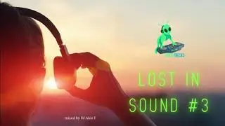 Lost in Sound #3   mixed by DJ Akis T