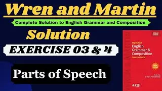 Solution to Exercise in Grammar 03 &  04 || Wren and Martin English Grammar and Composition