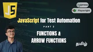 Functions & Arrow Functions in JavaScript | Tamil | JavaScript for Test Automation Beginners - Ep 2