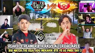REAKSI STREAMER BTR RA VS ALTER EGO ARES❗BIG MATCH THE REAL ADU MEKANIK BTR VS AE PMSL DAY 2