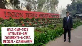 UPSC CMS 2025 INTERVIEW QUESTION || DOCUMENTS TO CARRY |||  MEDICAL EXAMINATION PROCESS ||| STAY||