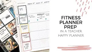 Prepping my fitness planner for the week in a Classic Teacher Happy Planner