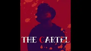 The Cartel - Original Composition by Calvin Chan