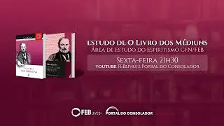 #03 Estudo de O Livro dos Médiuns AEE CFN/FEB - Noções preliminares - Parte 2