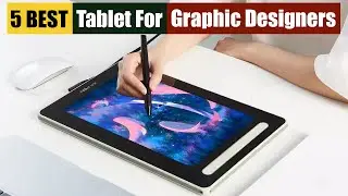 Best Tablet For Graphic Designers of 2025 [Updated]