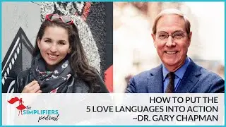 335: How to put the 5 Love Languages into action - with Dr. Gary Chapman
