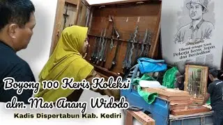 Memboyong 100 Keris Pusaka Koleksi Kadis Dispertabun Kab Kediri Alm. Mas Anang Widodo
