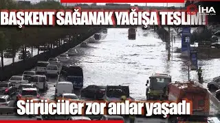 Ankara'da Bir Anda Başlayan Sağanak Hayatı Olumsuz Etkiledi