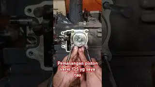 pasang piston vario 125 yg benar yg saya tau