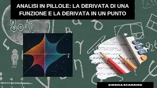 L'ANALISI IN PILLOLE: DIFFERENZA TRA DERIVATA IN UN PUNTO E DERIVATA DI UNA FUNZIONE