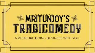 MRITUNJOY'S TRAGICOMEDY (Mock Trailer)