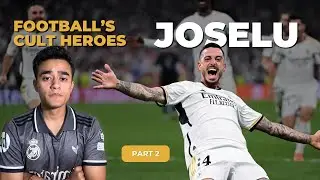 Joselu - The Unlikely HERO | Football's Cult HEROES | Part 2