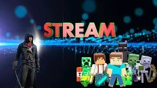 Стрим по Minecraft и Assassins Creed Unity
