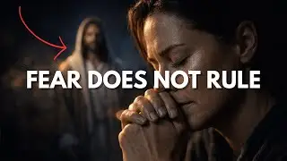 When Fear Tries to Control You Pray Like This | Powerful Prayer