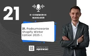 21. Podsumowanie Shopify Winter Edition 2025