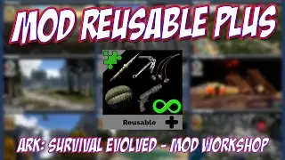MOD REUSABLE PLUS - ARK: SURVIVAL EVOLVED