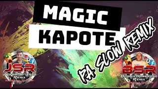 Magic Kapote Pa Slow Remix Dj Jay-ar Soterno X Dj BoyMix Soberano Colab Remix