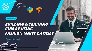 Building and Training a CNN Model on Fashion MNIST Dataset | Deep Learning Tutorial | xeven solution