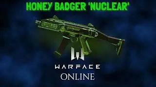 HONEY BADGER 'NUCLEAR' SMG!! - WARFACE ONLINE