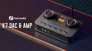 Fosi Audio K7 &ndash; High-Resolution DAC & Headphone Amp Review