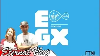 Eternal Vlog - EGX 16