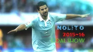 Nolito 2015-16 Season so far...