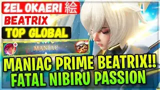 MANIAC Prime Beatrix!! Fatal Nibiru Passion [ Top Global Beatrix ] Zel Okaeri 絵 - Mobile Legends