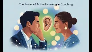 The Power of Active Listening in Coaching (3 Minutes)