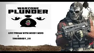 M00DY MOFO & XMASBrody Take On Plunder - Call of Duty Warzone Live Stream!