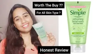 Simple Refreshing Facial Wash Review | Face Wash For All Skin Type | Worth The buy ?