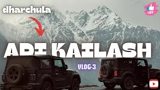 ADI KAILASH YATRA 2024 | DHARCHULA TO ADI KAILASH OM PARVAT | DAY-3 VLOG | KAILASH MANSAROVAR #shiv