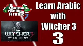 Learn Arabic with Witcher 3 - Part 3