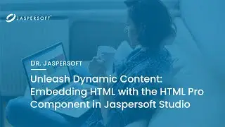 Dr. Jaspersoft - Unleash Dynamic Content: Embedding with the HTML Pro Component in Jaspersoft Studio