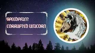 Corrupted  Unicorn Speedpaint
