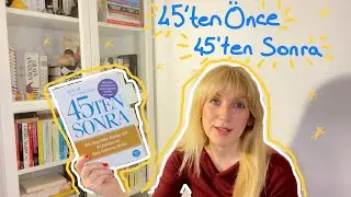 Genç kalmak: 45ten Önce-45ten Sonra