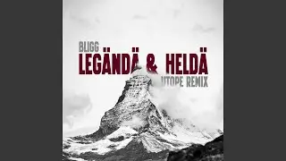Leg&auml;nd&auml; & Held&auml; (Utope Remix)