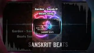 Garden - Sanskrit Beats Song | T M | KM Music Official #Garden-SanskritBeatsSong