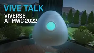 VIVE TALK &mdash; VIVERSE на MWC 2022 &mdash; Метавселенная HTC
