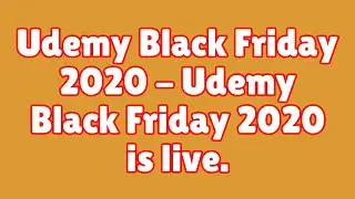 Udemy Black Friday 2020   Udemy Black Friday 2020 is live