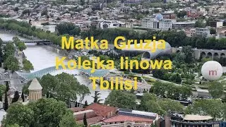 🇬🇪 Tbilisi Mother of Georgia Tramway. Kolejka linowa. Matka Gruzja.