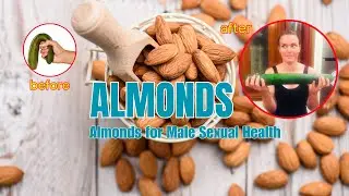 10 Amazing Benefits of Almonds for Male Sexual Health | MenHealth Ez
