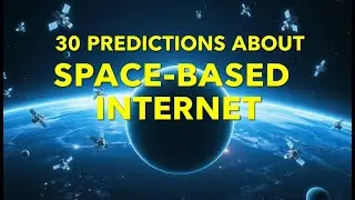 30 FUTURISTIC Predictions About the Future of SPACE-Based Internet and Communication