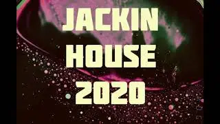 Jackin' House Mix 2020
