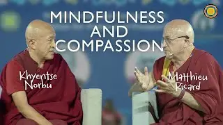 Mindfulness and Compassion with Dzongsar Jamyang Khyentse Rinpoche and Matthieu Ricard | BIF 2024