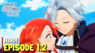 Pass the Monster Meat, Milady Episode 1 And 2 in Hindi 