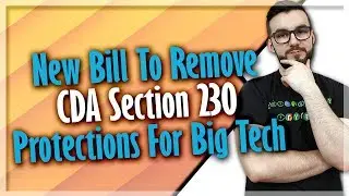 ▶️ New Bill To Remove CDA Section 230 Protections For Big Tech | EP#128