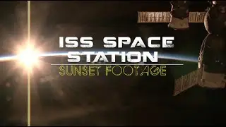 NASA Sunset from Space (ISS Space Station ) - The Astronaut [Mix] - {2019HD}