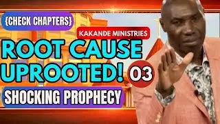 🔴SHOCKING PROPHECIES:  PROPHET KAKANDE BEST Deliverance COMPILATION! Root Cause UPROOTED {PART 3}