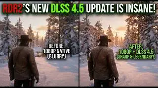 RDR2 Finally Fixed! New DLSS 4.5 Update Removes 1080p Blur 😱