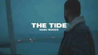 Nobu Woods - THE TIDE (Lyrics)